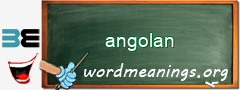 WordMeaning blackboard for angolan